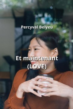 Et maintenant (LOVE) - Belyeu, Percyval