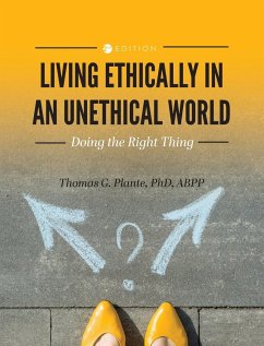 Living Ethically in an Unethical World - Plante, Thomas G.