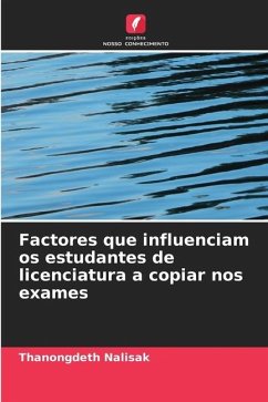 Factores que influenciam os estudantes de licenciatura a copiar nos exames - Nalisak, Thanongdeth