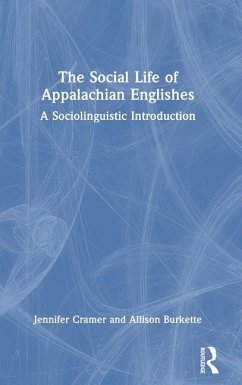The Social Life of Appalachian Englishes - Cramer, Jennifer; Burkette, Allison