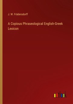 A Copious Phraseological English-Greek Lexicon