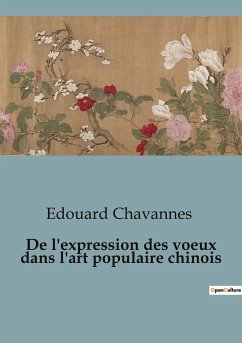 De l'expression des voeux dans l'art populaire chinois - Chavannes, Edouard