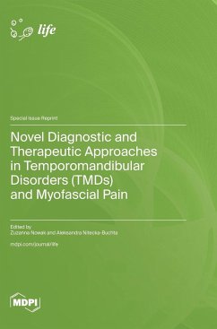 Novel Diagnostic and Therapeutic Approaches in Temporomandibular Disorders (TMDs) and Myofascial Pain