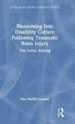 Blossoming Into Disability Culture Following Traumatic Brain Injury - Genetti, Dee Phyllis