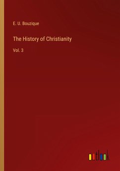 The History of Christianity - Bouzique, E. U.