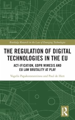 The Regulation of Digital Technologies in the EU - Papakonstantinou, Vagelis; De Hert, Paul