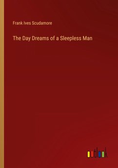The Day Dreams of a Sleepless Man