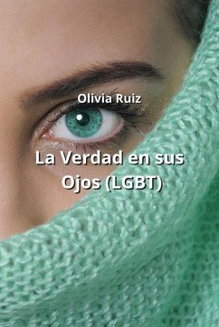 La Verdad en sus Ojos (LGBT) - Ruiz, Olivia
