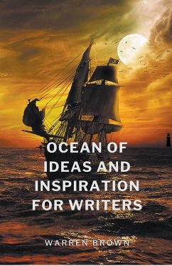 Ocean of Ideas and Inspiration for Writers - Brown, Warren