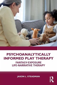 Psychoanalytically Informed Play Therapy - Steadman, Jason L.