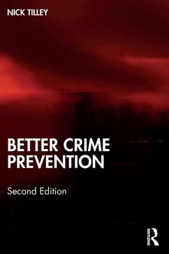 Better Crime Prevention - Tilley, Nick (UCL Jill Dando Institute of Crime Science, UK)
