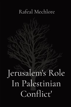 Jerusalem's Role In Palestinian Conflict' - Mechlore, Rafeal