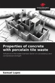 Properties of concrete with porcelain tile waste Properties of concrete with porcelain tile waste