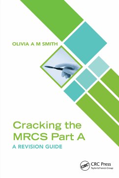 Cracking the MRCS Part A - Smith, Olivia A M (Hull York Medical School, UK)