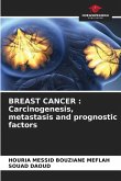 BREAST CANCER : Carcinogenesis, metastasis and prognostic factors