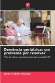 Demência geriátrica: um problema por resolver