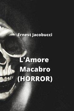 L'Amore Macabro (HORROR) - Jacobucci, Ernest