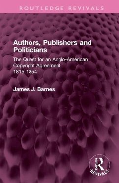 Authors, Publishers and Politicians - Barnes, James J.