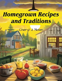 Homegrown Recipes and Traditions - Cheryl J. Nolan