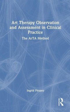 Art Therapy Observation and Assessment in Clinical Practice - Penzes, Ingrid