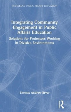 Integrating Community Engagement in Public Affairs Education - Bryer, Thomas Andrew