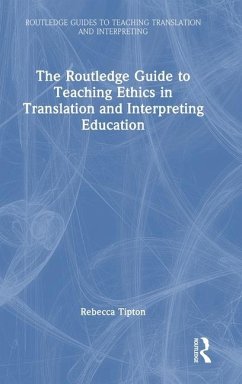 The Routledge Guide to Teaching Ethics in Translation and Interpreting Education - Tipton, Rebecca