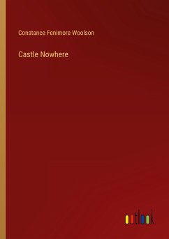 Castle Nowhere - Woolson, Constance Fenimore