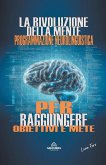 La Rivoluzione Della Mente - Programmazione Neurolinguistica