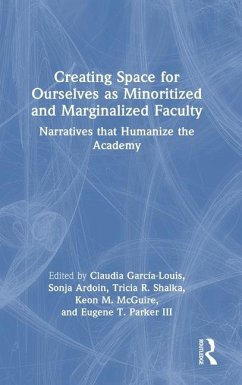 Creating Space for Ourselves as Minoritized and Marginalized Faculty