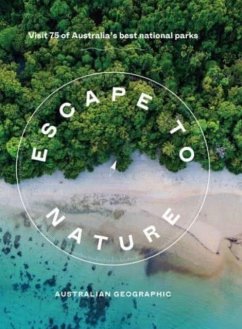 Cover Escape to Nature: Visit 75 of Australia's Best National Parks