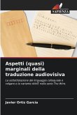 Aspetti (quasi) marginali della traduzione audiovisiva