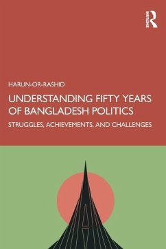 Understanding Fifty Years of Bangladesh Politics - Or-Rashid, Harun-