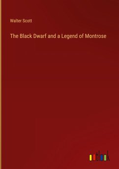 The Black Dwarf and a Legend of Montrose - Scott, Walter