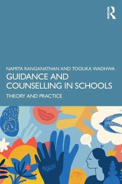 Guidance and Counselling in Schools - Ranganathan, Namita (University of Delhi, India); Wadhwa, Toolika