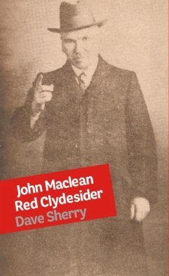 John Maclean: Red Clydesider - Sherry, Dave