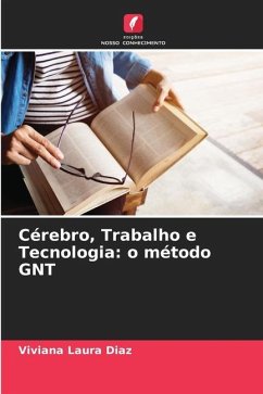 Cérebro, Trabalho e Tecnologia: o método GNT - Diaz, Viviana Laura