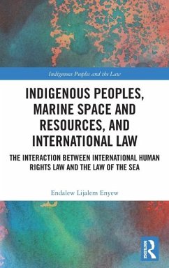 Indigenous Peoples, Marine Space and Resources, and International Law - Enyew, Endalew Lijalem