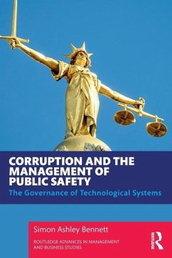 Corruption and the Management of Public Safety - Bennett, Simon Ashley (University of Leicester, UK)