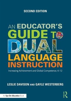 An Educator's Guide to Dual Language Instruction - Westerberg, Gayle (Summit School District, USA); Davison, Leslie (Summit School District, USA)