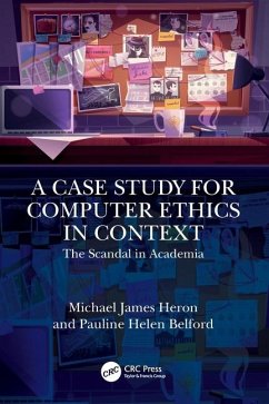 A Case Study for Computer Ethics in Context - Heron, Michael James (Chalmers University of Technology / University; Belford, Pauline Helen (Chalmers University of Technology / Universi