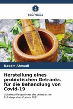 Herstellung eines probiotischen Getränks für die Behandlung von Covid-19 - Ahmadi, Naeem