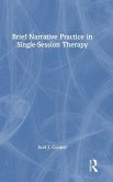 Brief Narrative Practice in Single-Session Therapy