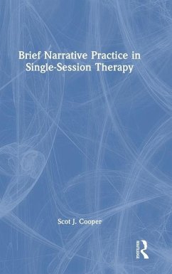 Brief Narrative Practice in Single-Session Therapy - Cooper, Scot J