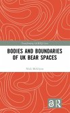 Bodies and Boundaries of UK Bear Spaces