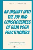AN INQUIRY INTO THE JOY AND CONSCIOUSNESS OF RAJA YOGA PRACTITIONERS