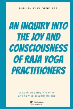 AN INQUIRY INTO THE JOY AND CONSCIOUSNESS OF RAJA YOGA PRACTITIONERS - Endless, Elio