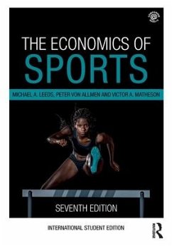 The Economics of Sports - Leeds, Michael A; Von Allmen, Peter; Matheson, Victor A