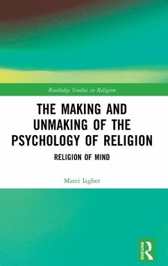 The Making and Unmaking of the Psychology of Religion - Iagher, Matei
