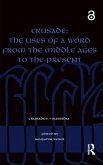 Crusade: The Uses of a Word from the Middle Ages to the Present