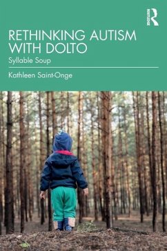Rethinking Autism with Dolto - Saint-Onge, Kathleen